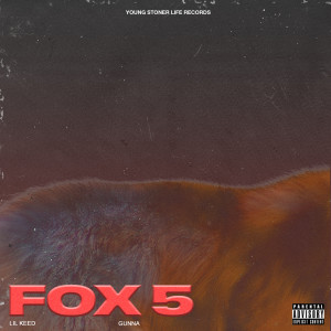 收聽Lil Keed的Fox 5 (feat. Gunna) (Explicit)歌詞歌曲