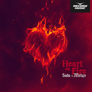 Dengarkan lagu Heart on Fire nyanyian Soda dengan lirik