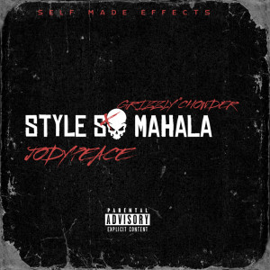 ดาวน์โหลดและฟังเพลง Style Sa Mahala (Explicit) พร้อมเนื้อเพลงจาก Grizzly”Chowder
