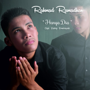 收聽Rahmad Ramadhan的Hanya Dia歌詞歌曲