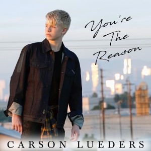 收聽Carson Lueders的You're the Reason歌詞歌曲