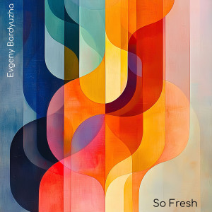 Album So Fresh from Evgeny Bardyuzha