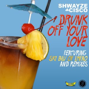 收聽Shwayze的Drunk Off Your Love (Goodfeather remix) [feat. Sky Blu of LMFAO]歌詞歌曲