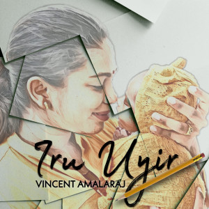 Listen to Iru uyir song with lyrics from Vincent Amalaraj