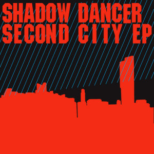 อัลบัม Second City ศิลปิน Shadow Dancer