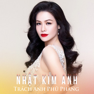Listen to Trách Anh Phũ Phàng song with lyrics from Nhat Kim Anh