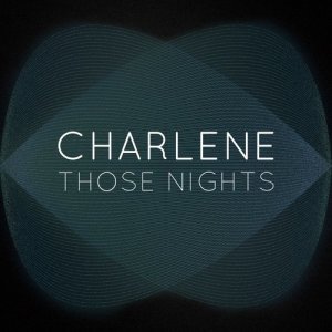 收聽Charlene的Those Nights歌詞歌曲