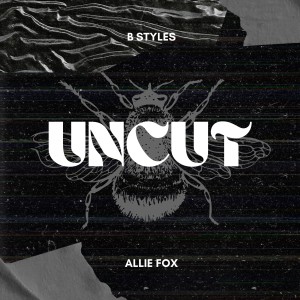 收聽Allie Fox的Uncut (Explicit)歌詞歌曲