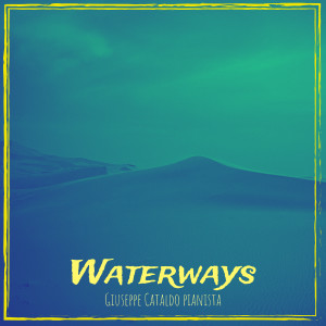 Giuseppe Cataldo pianista的专辑Waterways