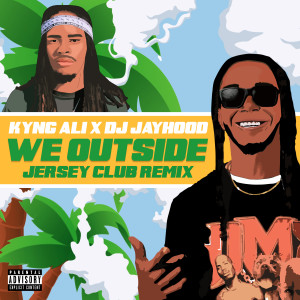 We Outside (Jersey Club Remix) (Explicit) dari Kyng Ali