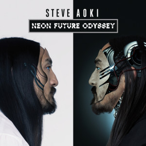ดาวน์โหลดและฟังเพลง Neon Future พร้อมเนื้อเพลงจาก Steve Aoki