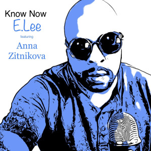 ดาวน์โหลดและฟังเพลง Know Now (Explicit) พร้อมเนื้อเพลงจาก E. Lee