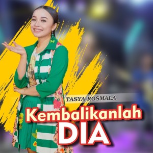 Dengarkan Kembalikanlah Dia lagu dari Tasya Rosmala dengan lirik