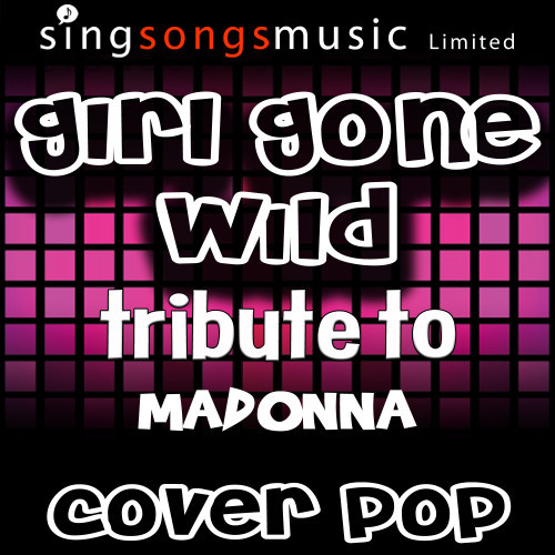 Girl Gone Wild (Tribute to Madonna)