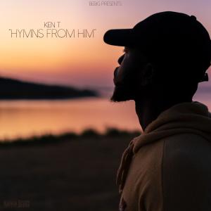 Ken T的專輯Hymns From Him (Explicit)