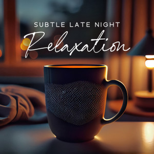Album Subtle Late Night Relaxation (Jazz for the Night Owls, Reading before Sleep, Instrumental BGM) from Jazz Instrumental Music Academy