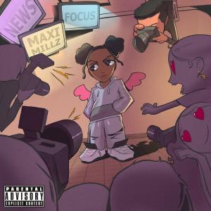 ดาวน์โหลดและฟังเพลง Focus (Explicit) พร้อมเนื้อเพลงจาก Maxi Millz