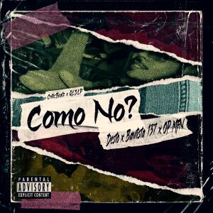 Desto的專輯Como No? (feat. Bautista 137 & OP MY FK NAMEE) [Explicit]