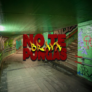 ดาวน์โหลดและฟังเพลง No Te Pongas Brava พร้อมเนื้อเพลงจาก Supermerka2|Meta Guacha