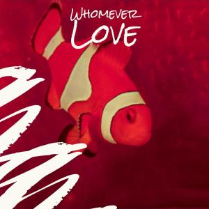 Album Whomever Love oleh Various