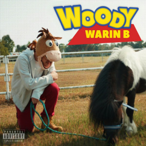 WARIN B的專輯Woody (Explicit)