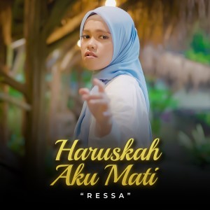 Haruskah Aku Mati dari Ressa