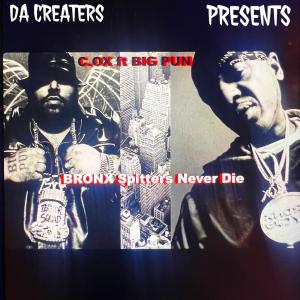 ดาวน์โหลดและฟังเพลง BRONX SPITTERS DONT DIE (feat. BIG Punisher) (Explicit) พร้อมเนื้อเพลงจาก C.OX DA CREATERS