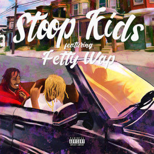 收聽Mir Fontane的Stoop Kids (feat. Fetty Wap) (Explicit)歌詞歌曲