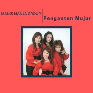 收聽Manis Manja Group的Penganten Mujur歌詞歌曲
