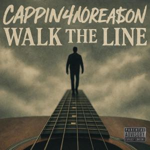 收聽Cappin4NoRea$on的Walk The Line (Explicit)歌詞歌曲
