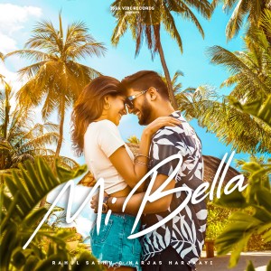 ดาวน์โหลดและฟังเพลง Mi Bella พร้อมเนื้อเพลงจาก Rahul Sathu