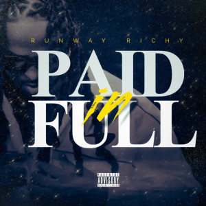 Runway Richy的專輯Paid In Full (Explicit)