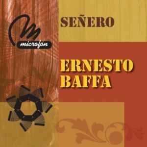 收聽Ernesto Baffa的Señero歌詞歌曲
