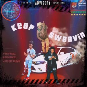 อัลบัม KEEP SWERVIN (feat. Johnny Blaze & Bravowill) [Explicit] ศิลปิน Johnny Blaze