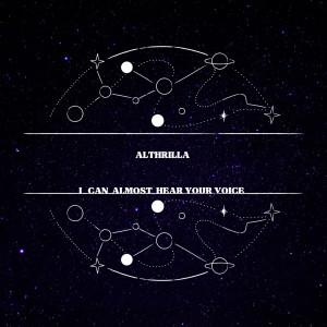อัลบัม I Can Almost Hear Your Voice ศิลปิน Althrilla
