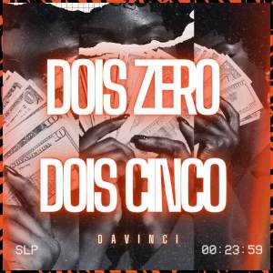 收聽DaVinci的Dois Zero Dois Cinco歌詞歌曲