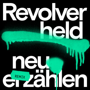 Revolverheld的專輯Neu erzählen (GLASON Remix)