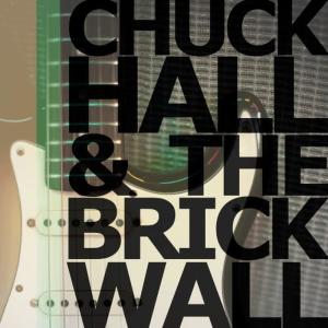Chuck Hall Band的專輯Chuck Hall & The Brick Wall