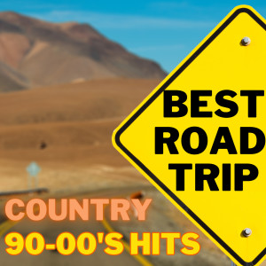 Various的專輯BEST ROAD TRIP COUNTRY 90-00'S HITS