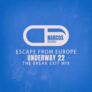 Listen to Escape from Europe (The Break Exit Mix) song with lyrics from Underway 22