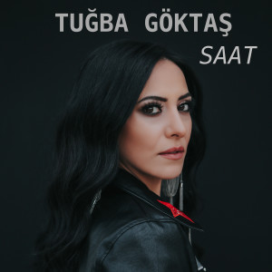 Dengarkan lagu Saat nyanyian Tuğba Göktaş dengan lirik
