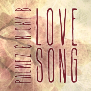收聽Palmez的Love Song (Radio Edit)歌詞歌曲