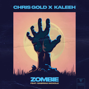 收聽Chris Gold的Zombie (feat. Sabrina Nickole)歌詞歌曲