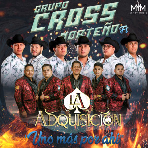 收聽Grupo Cross Norteño的Uno Mas Por Ahi歌詞歌曲