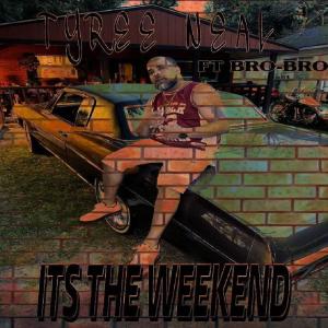 Bro Bro的专辑Its The Weekend (feat. Bro Bro)