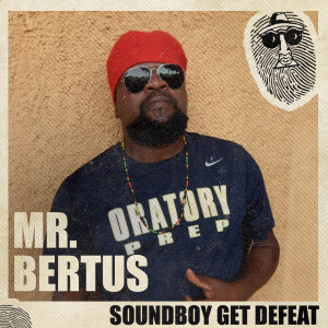 Album Soundboy Get Defeat from Mr. Bertus