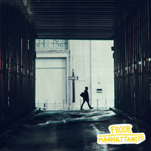 Listen to Manhattanite song with lyrics from Frook