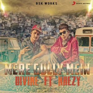 ดาวน์โหลดและฟังเพลง Mere Gully Mein พร้อมเนื้อเพลงจาก DIVINE