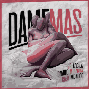 Listen to Dame Más (其他) song with lyrics from JC Arcila