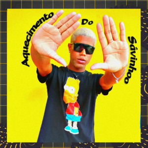 ดาวน์โหลดและฟังเพลง Aquecimento do Sávinhoo พร้อมเนื้อเพลงจาก Sávinhoo